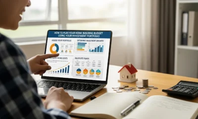 How to Plan Your Home Building Budget Using Your Investment Portfolio?