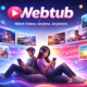 Webtub: A Fresh Way to Watch, Share, and Control Video Content Online