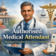 Authorised Medical Attendant: Roles, Rules & Benefits Guide