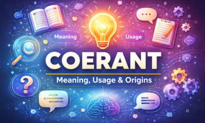 Coerant Meaning Explained: Origins, Usage, and Modern Context
