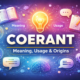 Coerant Meaning Explained: Origins, Usage, and Modern Context