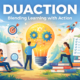 Duaction Explained: Bridging Learning with Real Action