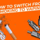 How to Switch from Smoking to Vaping in the UK