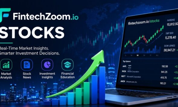 Fintechzoom.io stocks: A Smarter Way to Understand Markets