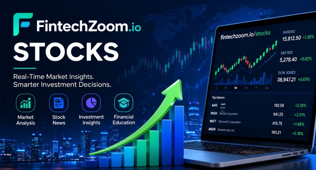 Fintechzoom.io stocks: A Smarter Way to Understand Markets