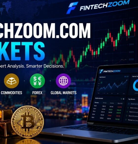 Fintechzoom.com markets: Your Gateway to Smarter Financial Decisions
