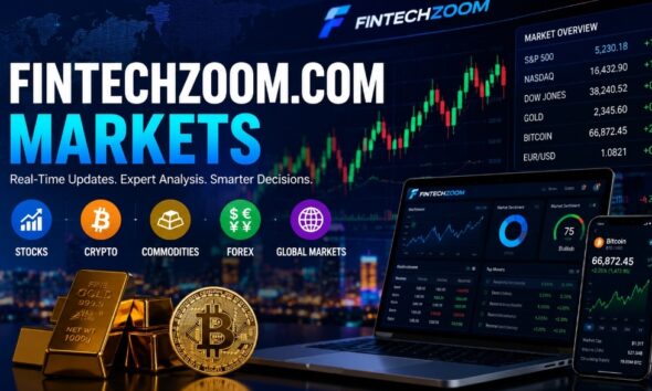 Fintechzoom.com markets: Your Gateway to Smarter Financial Decisions