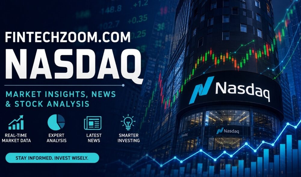 fintechzoom.com nasdaq: Your Smart Guide to Tech Market Insights