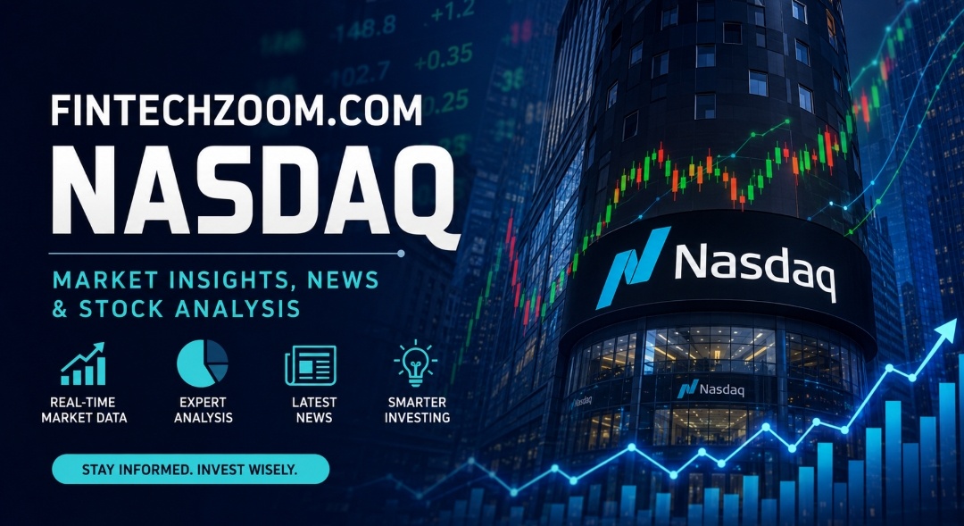 fintechzoom.com nasdaq: Your Smart Guide to Tech Market Insights
